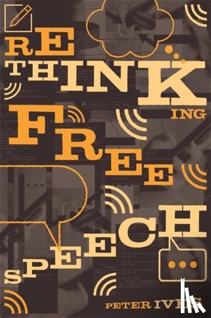 Ives, Peter - Rethinking Free Speech