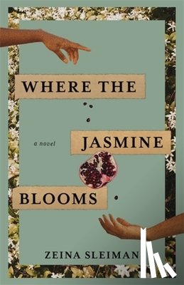 Sleiman, Zeina - Where the Jasmine Blooms