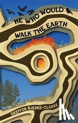 Bjerke-Clarke, Griffin - He Who Would Walk the Earth