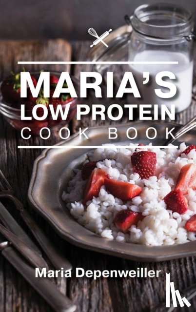 Depenweiller, Maria - Maria's Low Protein Cook Book