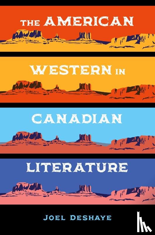 Deshaye, Joel - The American Western in Canadian Literature