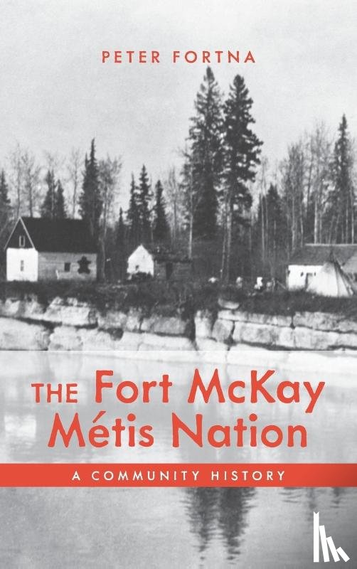 Fortna, Peter - The Fort McKay Metis Nation