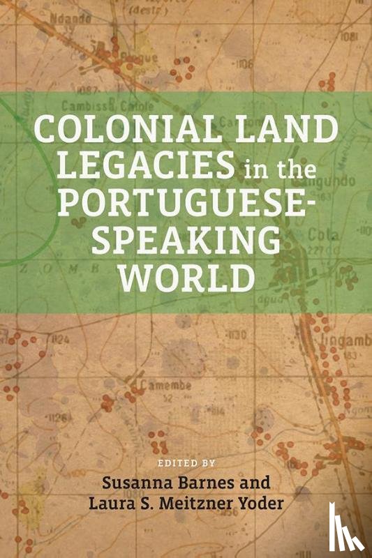  - Colonial Land Legacies in the Portuguese-Speaking World
