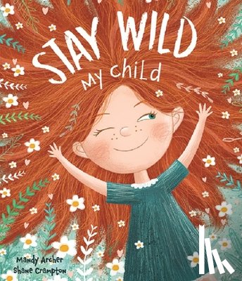 Archer, Mandy - STAY WILD MY CHILD