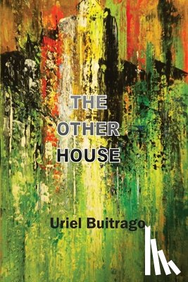 Buitrago, Uriel - The Other House