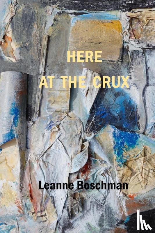 Boschman, Leanne - Here at the Crux