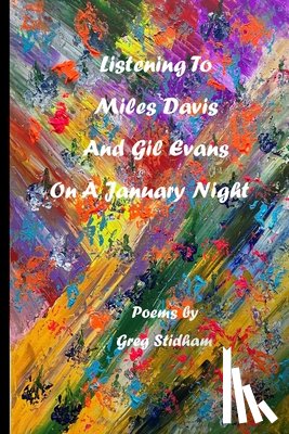 Stidham, Greg - Listening To Miles Davis and Gil Evans On A January Night
