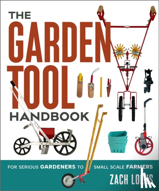 Loeks, Zach - The Garden Tool Handbook