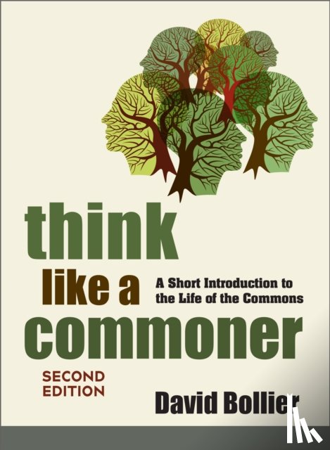 Bollier, David - Think Like a Commoner, Second Edition