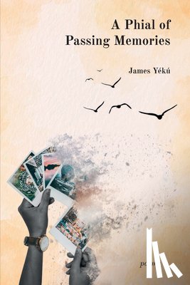 Yékú, James - A Phial of Passing Memories