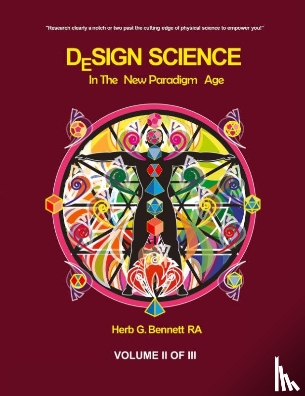Bennett, Herb G. - Design Science in the New Paradigm Age (Volume II of III)