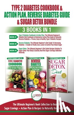 Louissa, Jennifer, Jiannes, Louise - Type 2 Diabetes Cookbook & Action Plan, Reverse Diabetes Guide & Sugar Detox - 3 Books in 1 Bundle
