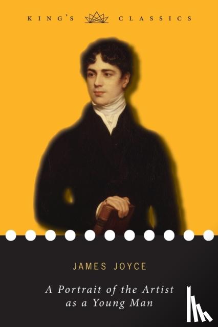 Joyce, James - A Portrait of the Artist as a Young Man (King's Classics)