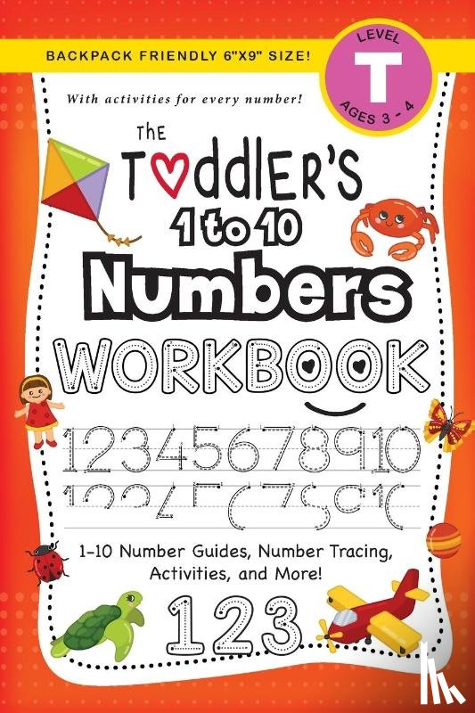 Dick, Lauren - The Toddler's 1 to 10 Numbers Workbook