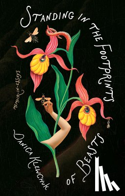 Klewchuk, Danica - Standing in the Footprints of Beasts