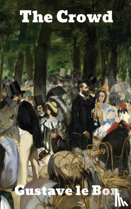 Gustave Le Bon - The Crowd