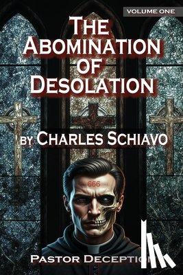 Schiavo, Charles - The Abomination of Desolation - Volume One