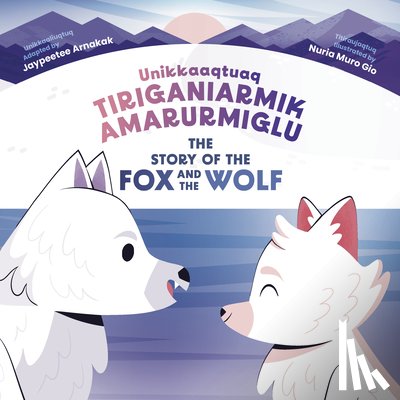 Arnakak, Jaypeetee - The Story of the Fox and the Wolf