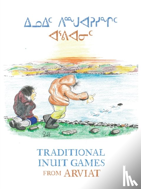 Uluadluak, Donald - Traditional Inuit Games from Arviat