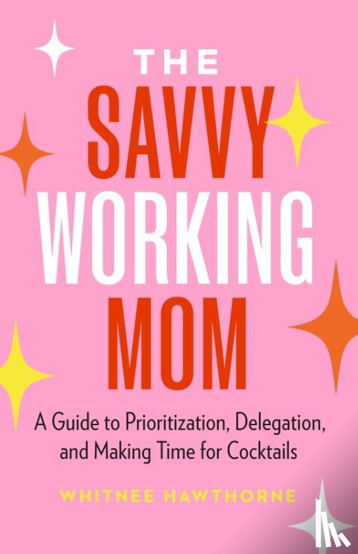 Hawthorne, Whitnee - The Savvy Working Mom