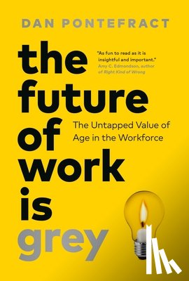 Pontefract, Dan - The Future of Work Is Grey