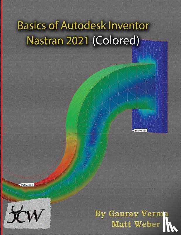 Verma, Gaurav, Weber, Matt - Basics of Autodesk Inventor Nastran 2021 (Colored)