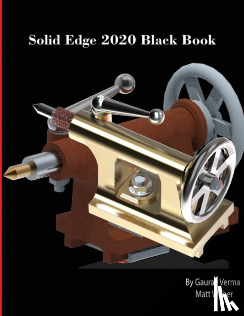 Verma, Gaurav, Weber, Matt - Solid Edge 2020 Black Book