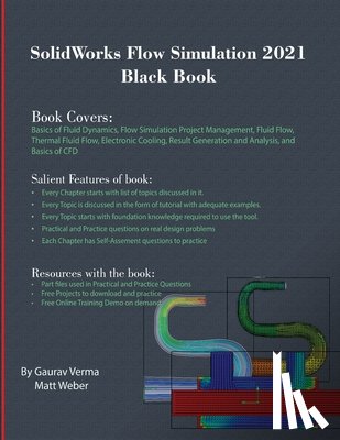 Verma, Gaurav, Weber, Matt - SolidWorks Flow Simulation 2021 Black Book