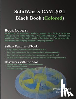 Verma, Gaurav, Weber, Matt - SolidWorks CAM 2021 Black Book (Colored)