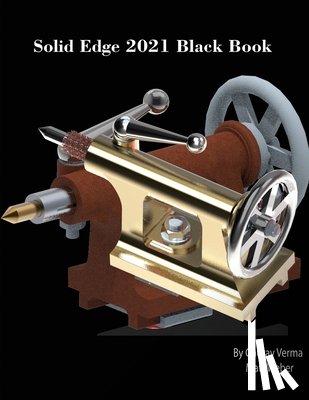 Verma, Gaurav, Weber, Matt - Solid Edge 2021 Black Book