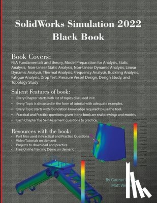 Verma, Gaurav, Weber, Matt - SolidWorks Simulation 2022 Black Book