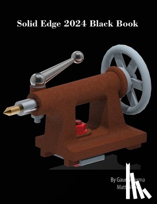 Verma, Gaurav, Weber, Matt - Solid Edge 2024 Black Book