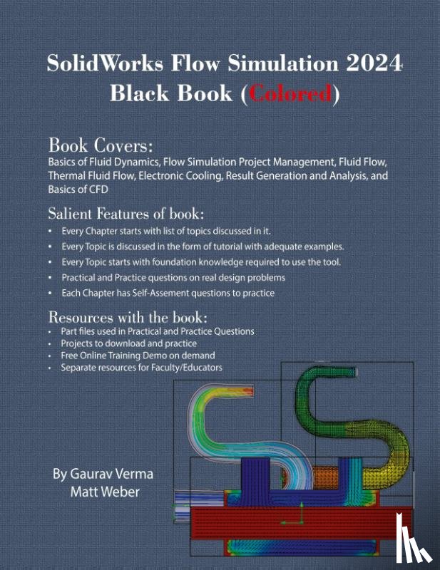 Verma, Gaurav, Weber, Matt - SolidWorks Flow Simulation 2024 Black Book
