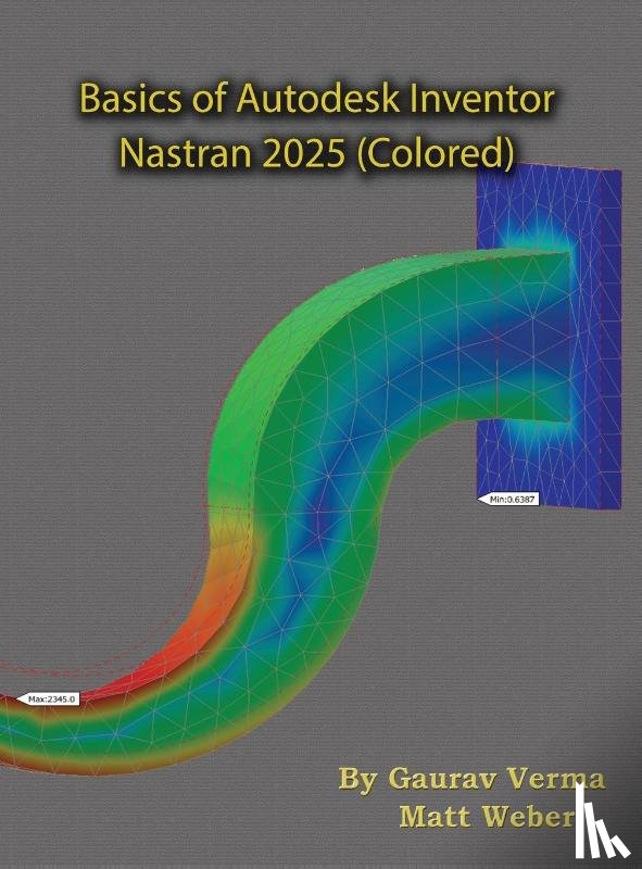 Verma, Gaurav, Weber, Matt - Basics of Autodesk Inventor Nastran 2025