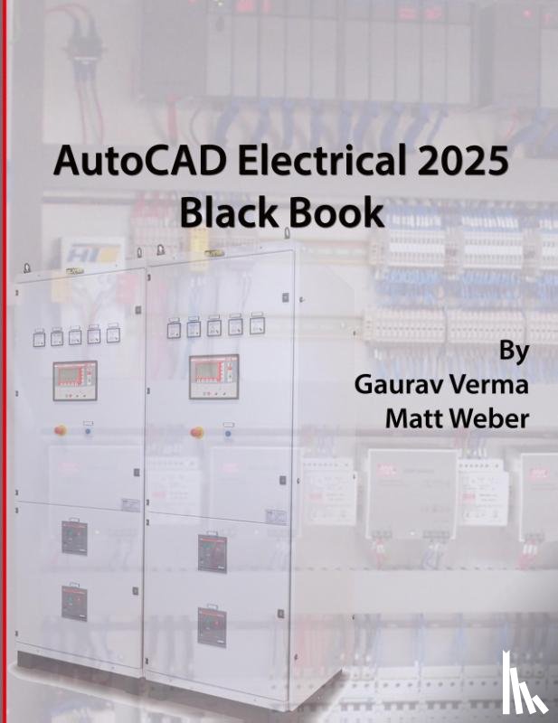 Verma, Gaurav, Weber, Matt - AutoCAD Electrical 2025 Black Book