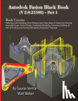 Verma, Gaurav, Weber, Matt - Autodesk Fusion Black Book (V 2.0.21508) Part 1
