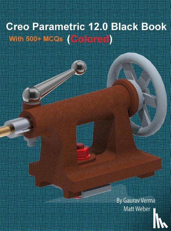 Verma, Gaurav, Weber, Matt - Creo Parametric 12.0 Black Book
