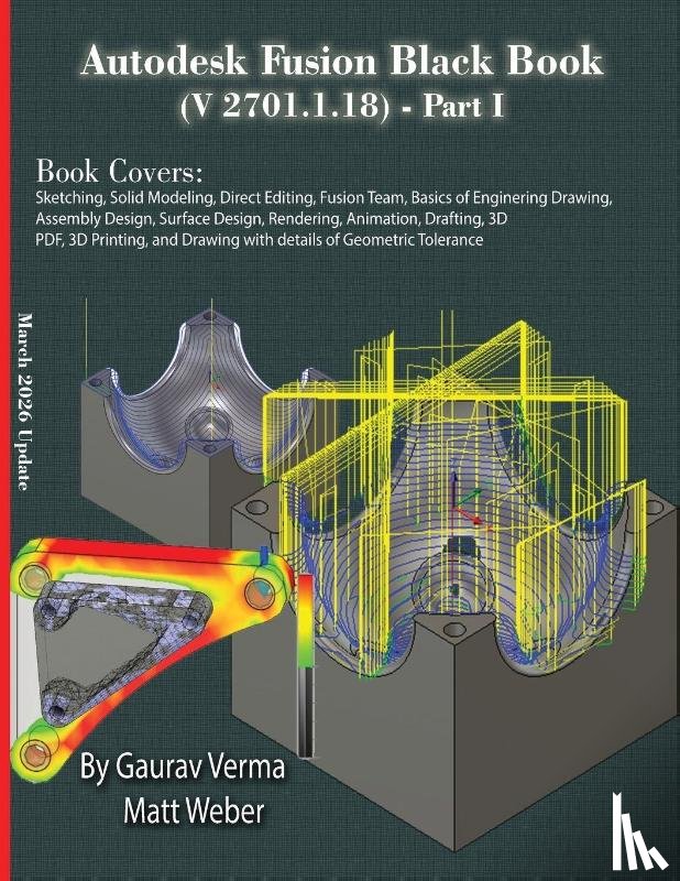 Verma, Gaurav, Weber, Matt - Autodesk Fusion Black Book (V 2701.1.18) Part I