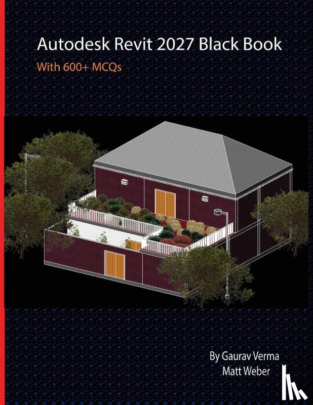 Verma, Gaurav, Weber, Matt - Autodesk Revit 2027 Black Book