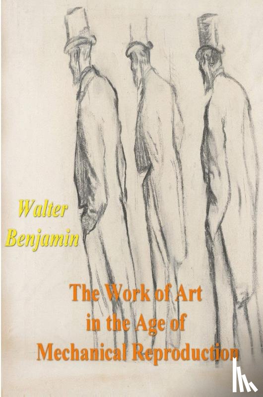 Benjamin, Walter - The Work of Art in the Age of Mechanical Reproduction
