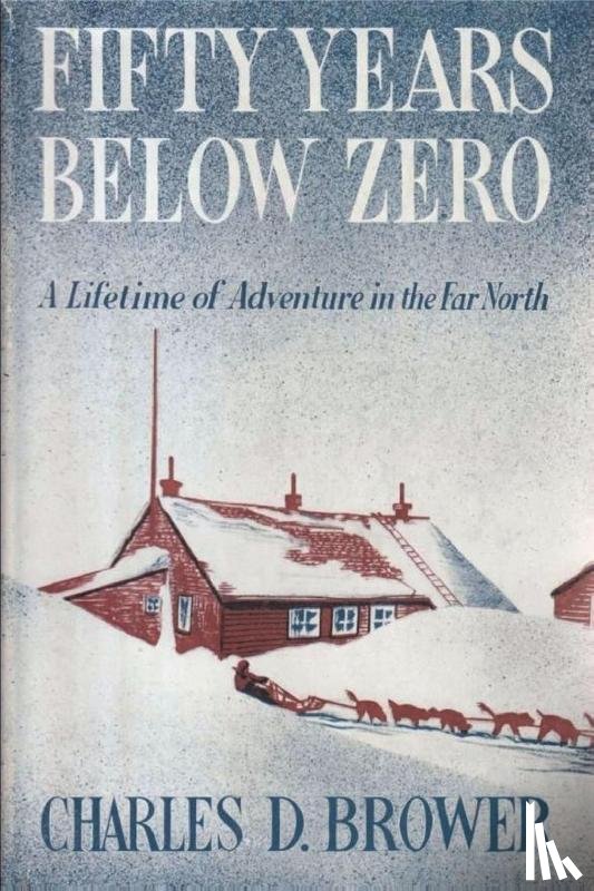 Brower, Charles - Fifty Years Below Zero