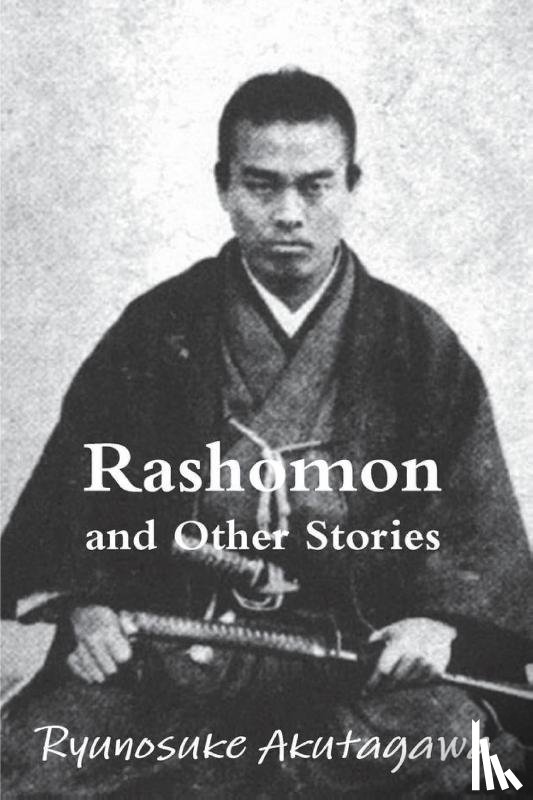 Akutagawa, Ryunosuke - Rashomon and Other Stories