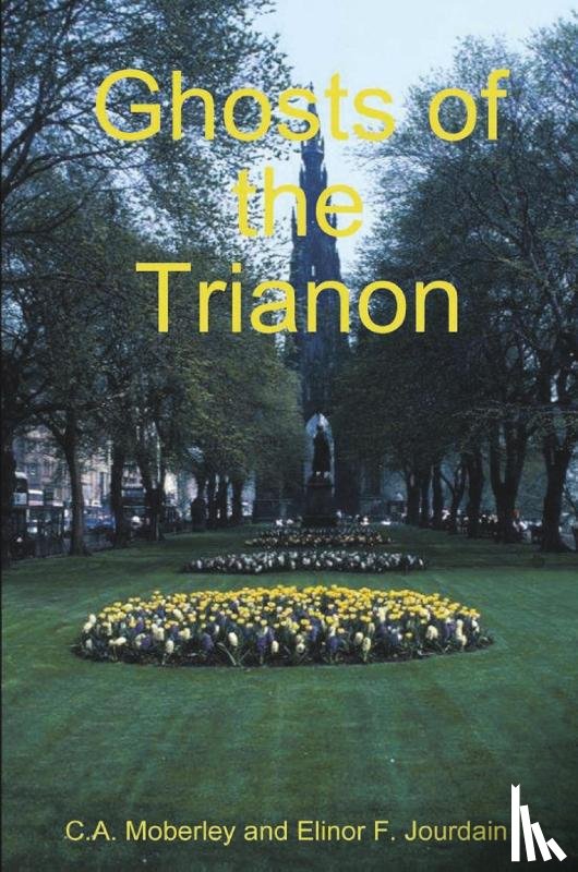 Moberley, C A, Jourdain, Elinor F - The Ghosts of Trianon