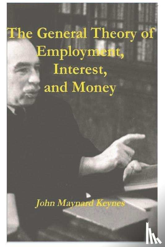 Keynes, John Maynard - The General Theory of Employment, Interest, and Money