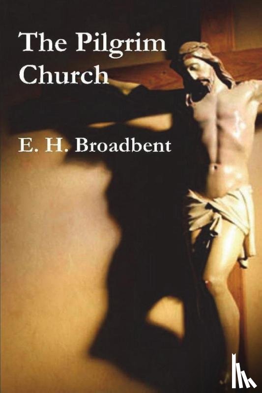 Broadbent, E H - The Pilgrim Church