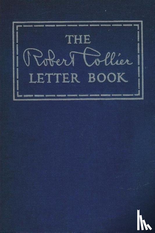 Collier, Robert - The Robert Collier Letter Book