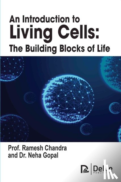 Chandra, Ramesh, Gopal, Neha - An Introduction to Living Cells