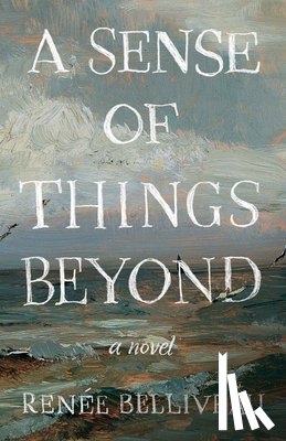Belliveau, Renée - A Sense of Things Beyond
