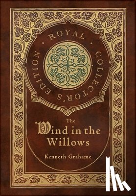 Grahame, Kenneth - The Wind in the Willows (Royal Collector's Edition)