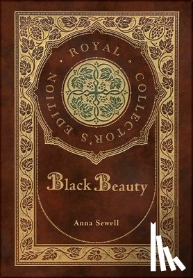 Sewell, Anna - Black Beauty (Royal Collector's Edition) (Case Laminate Hardcover with Jacket)